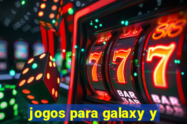 jogos para galaxy y